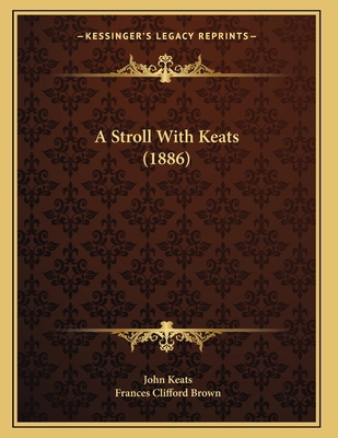 A Stroll With Keats (1886) 1165881896 Book Cover