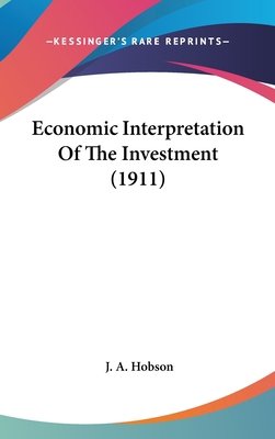 Economic Interpretation Of The Investment (1911) 1436506611 Book Cover