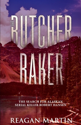 The Butcher Baker: The Search for Alaskan Seria... 1091788235 Book Cover