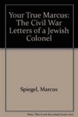 Your true Marcus: The Civil War letters of a Je... 0873383060 Book Cover