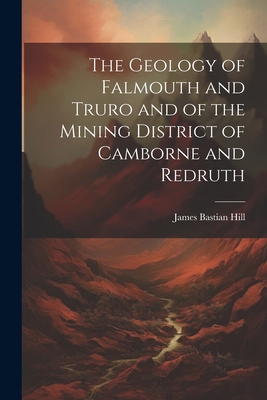 The Geology of Falmouth and Truro and of the Mi... 1021641588 Book Cover