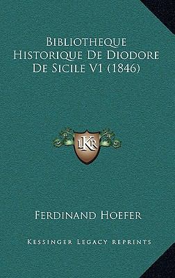 Bibliotheque Historique de Diodore de Sicile V1... [French] 1167919106 Book Cover