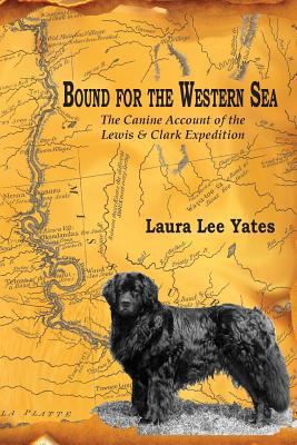 Bound for the Western Sea: : The Canine Account... 0997349107 Book Cover