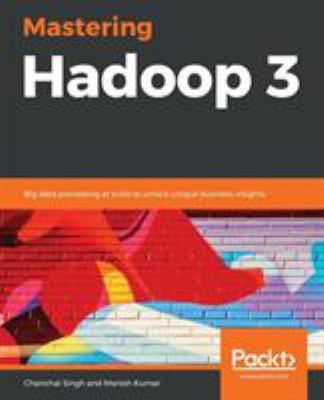 Mastering Hadoop 3: Big data processing at scal... 1788620445 Book Cover