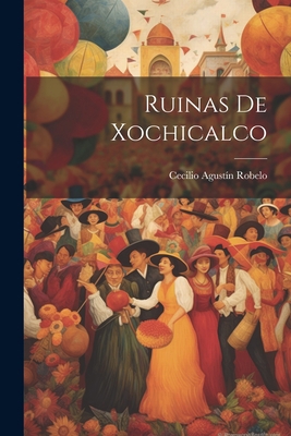Ruinas de Xochicalco [Spanish] 1021791393 Book Cover