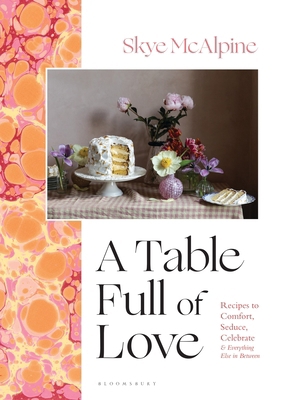 A Table Full of Love: Recipes to Comfort, Seduc... 1526657368 Book Cover