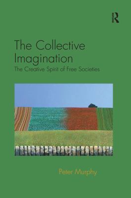 The Collective Imagination: The Creative Spirit... 140942135X Book Cover