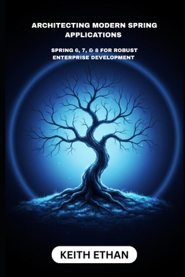 Architecting Modern Spring Applications: Spring... B0FY6NKRKN Book Cover