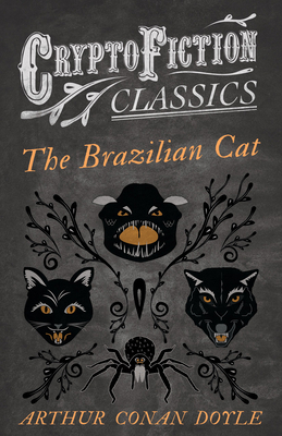The Brazilian Cat (Cryptofiction Classics - Wei... 147330766X Book Cover