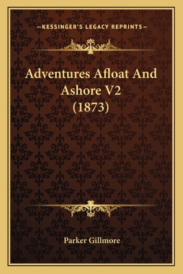 Adventures Afloat And Ashore V2 (1873) 1164560271 Book Cover