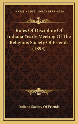 Rules Of Discipline Of Indiana Yearly Meeting O... 1167054962 Book Cover