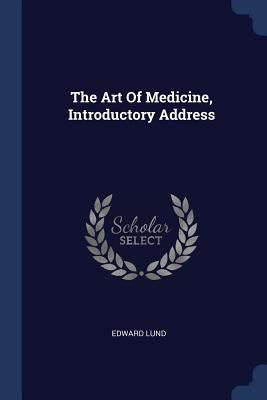 The Art Of Medicine, Introductory Address 1377240312 Book Cover