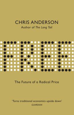 Free: The Future of a Radical Price 1905211481 Book Cover