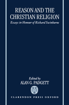 Reason and the Christian Religion: Essays in Ho... 0198240422 Book Cover