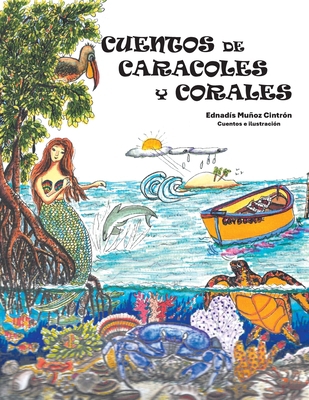 Cuentos de Caracoles Y Corales [Spanish] 1506554334 Book Cover