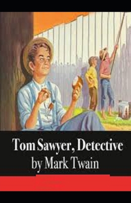 Tom Sawyer, Detective Illustrated B08J1V4QM5 Book Cover