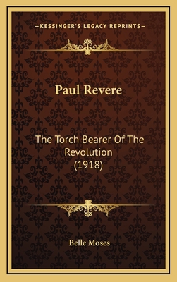 Paul Revere: The Torch Bearer of the Revolution... 1164325329 Book Cover