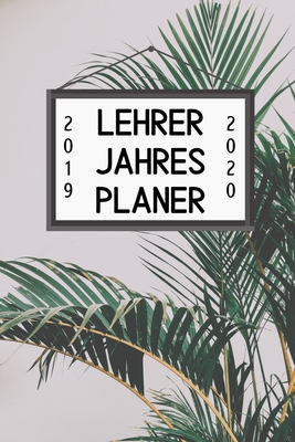 Lehrer Jahres Planer 2019 2020: A5 Lehrerplaner... [German] 1687640939 Book Cover