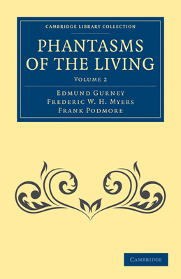 Phantasms of the Living - Volume 2 1108027334 Book Cover