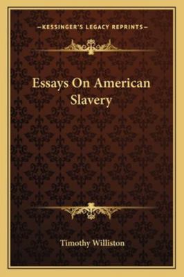 Essays On American Slavery 1163229687 Book Cover