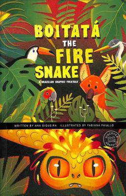 Boitata the Fire Snake: A Brazilian Graphic Fol... 1398251925 Book Cover