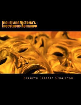 Nicu II and Victoria's Incestuous Romance 1494749734 Book Cover