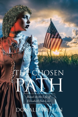 The Chosen Path: Based on the Life of Elizabeth... 0595466656 Book Cover