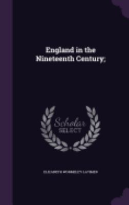 England in the Nineteenth Century; 1359390472 Book Cover