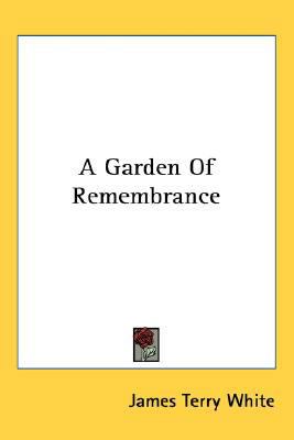 A Garden Of Remembrance 0548520143 Book Cover