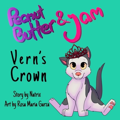 Peanut Butter and Jam: Vern's Crown 0999782282 Book Cover