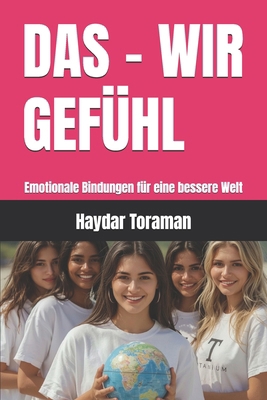 Das - Wir Gefühl: Emotionale Bindungen für eine... [German] B0GCYGQNGV Book Cover