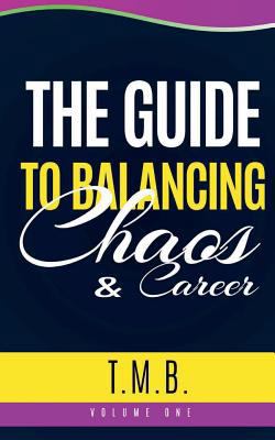 The Guide to Balancing Chaos & Career 1976215269 Book Cover