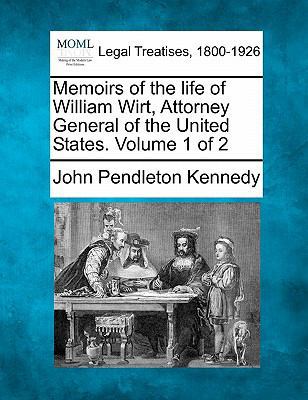 Memoirs of the Life of William Wirt, Attorney G... 1240009496 Book Cover
