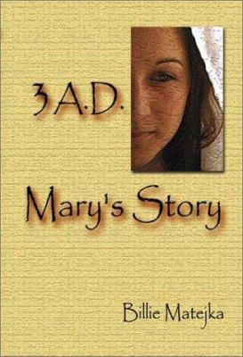 3 A.D: Mary's Story 1930859562 Book Cover