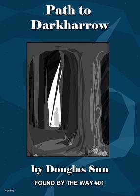 Path to Darkharrow: Found by the Way #01 1949976033 Book Cover