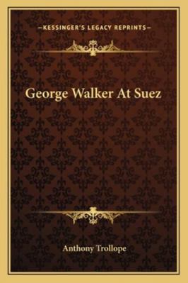 George Walker At Suez 1162876123 Book Cover