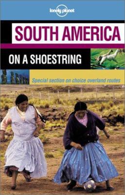 South America on a Shoestring 1864502835 Book Cover