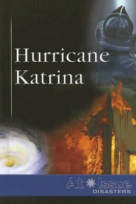 Hurricane Katrina (At Issue Series) 0737735511 Book Cover