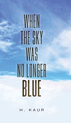 When The Sky Was No Longer Blue 1525566768 Book Cover
