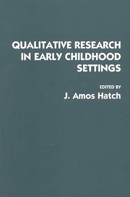 Qualitative Research in Early Childhood Settings 0275951510 Book Cover