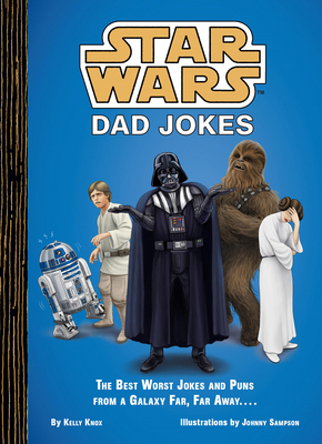 Star Wars Dad Jokes: The Best Worst Jokes and P... 1797227459 Book Cover