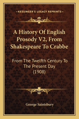 A History Of English Prosody V2, From Shakespea... 1164531808 Book Cover