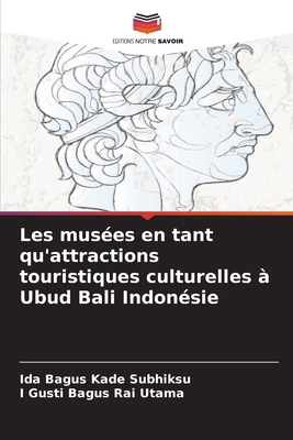 Les musées en tant qu'attractions touristiques ... [French] 6207854969 Book Cover