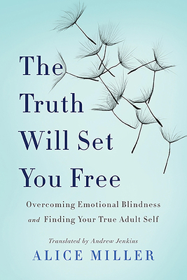 The Truth Will Set You Free: Overcoming Emotion... 0465045855 Book Cover