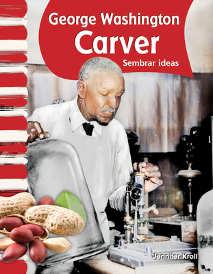 George Washington Carver: Sembrar Ideas [Spanish] 1433325748 Book Cover