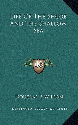 Life Of The Shore And The Shallow Sea 1166131432 Book Cover