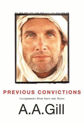 Previous Convictions: Assignments From Here and... 0297851624 Book Cover