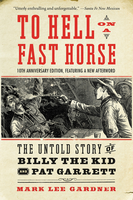 To Hell on a Fast Horse Updated Edition 0063011921 Book Cover