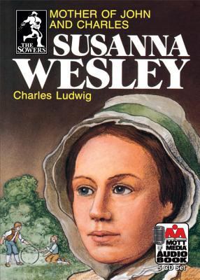 Susanna Wesley: Mother of John and Charles 0880621001 Book Cover