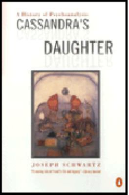 Cassandra's Daughter: A History of Psychoanalysis 0140298592 Book Cover